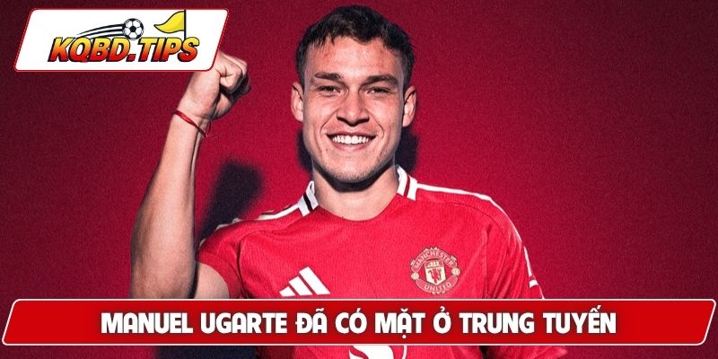 Manuel Ugarte đã có mặt ở trung tuyến