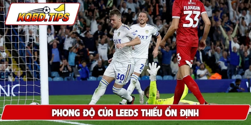 Phong độ của Leeds thiếu ổn định