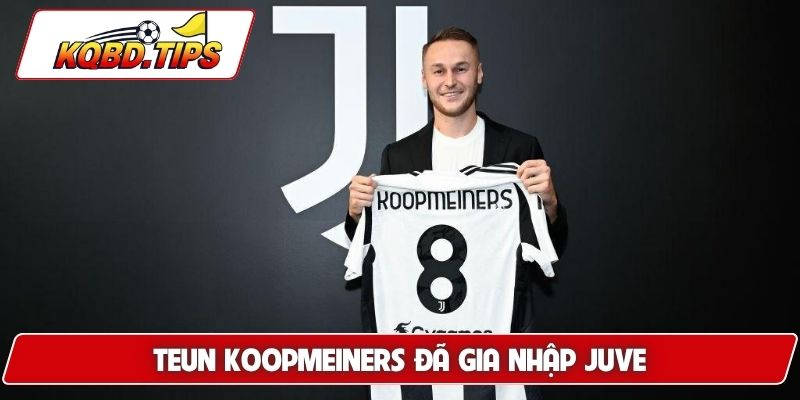 Teun Koopmeiners đã gia nhập Juve