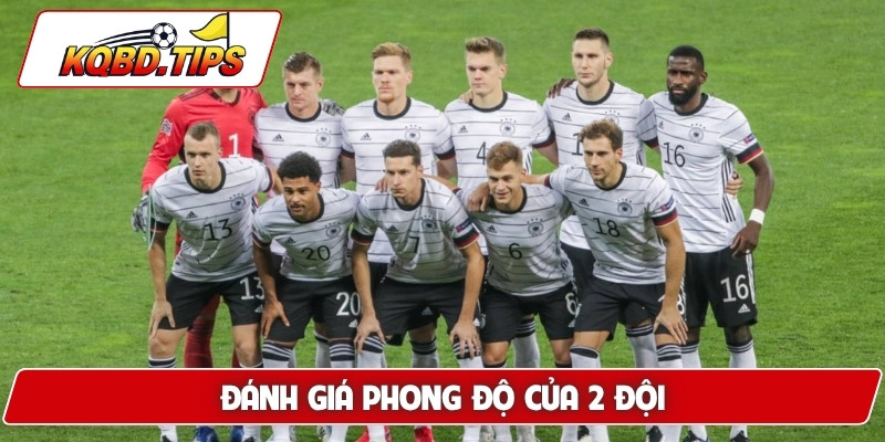 Đánh giá phong độ của 2 đội