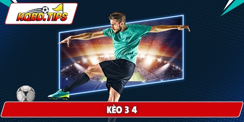 kèo 3 4